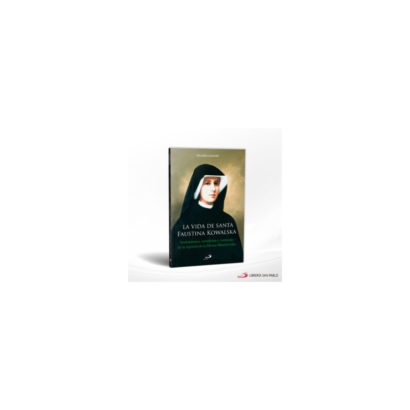 VIDA DE SANTA FAUSTINA KOWALSKA – SAN PABLO