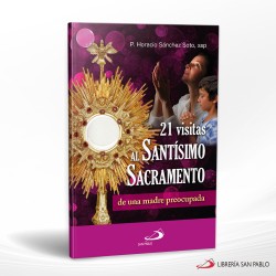 21 VISITAS AL SANTISIMO SACRAMENTO DE UNA MADRE PREOCUPADA – SAN PABLO