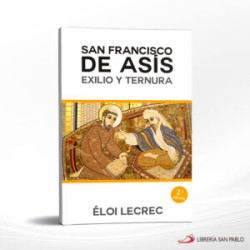 SAN FRANCISCO DE ASIS EXILIO Y TERNURA – SAL TERRAE
