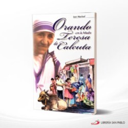 ORANDO CON LA MADRE TERESA DE CALCUTA – SAN PABLO