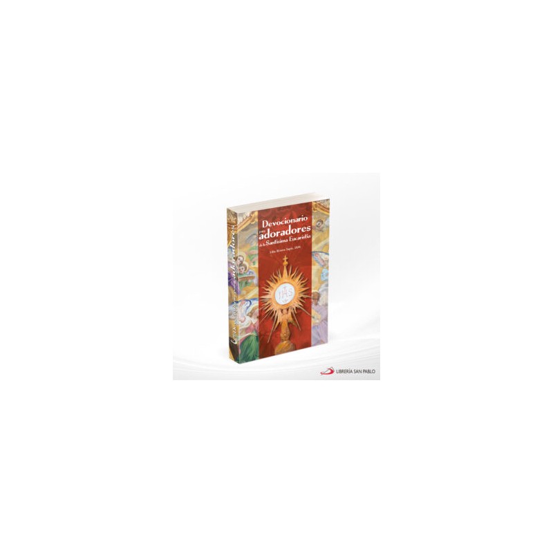 DEVOCIONARIO PARA ADORADORES DE LA SANTISIMA EUCARISTIA – SAN PABLO